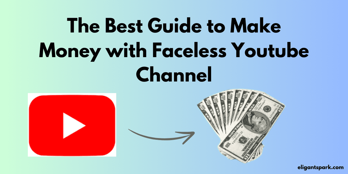 The Best Guide to Make Money with Faceless Youtube Channel