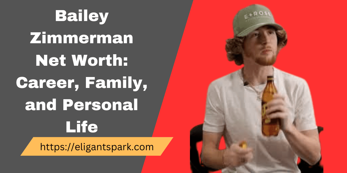 Bailey Zimmerman Net Worth Career, Family, and Personal Life